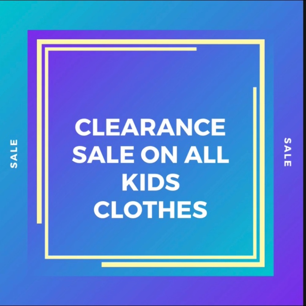 Clearance prices on all kids clothes!!